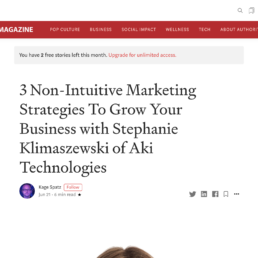 3 Non-Intuitive Marketing Strategies To Grow Your Business with Stephanie Klimaszewski of Aki Technologies
